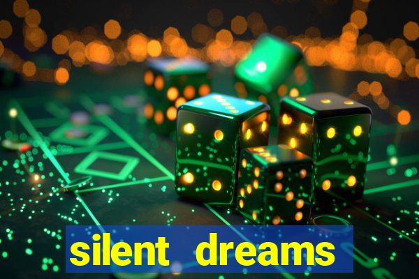 silent dreams reclame aqui